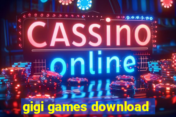 gigi games download